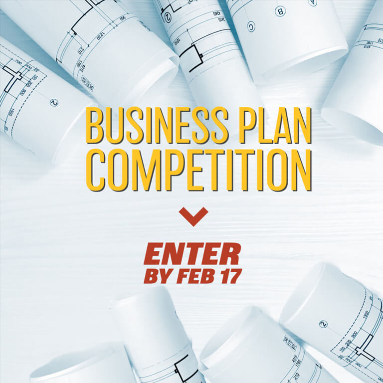 Enter the Business Plan Competition by February 17th, 2023